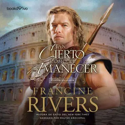 Tan cierto como el amanecer Audibook, by Francine Rivers