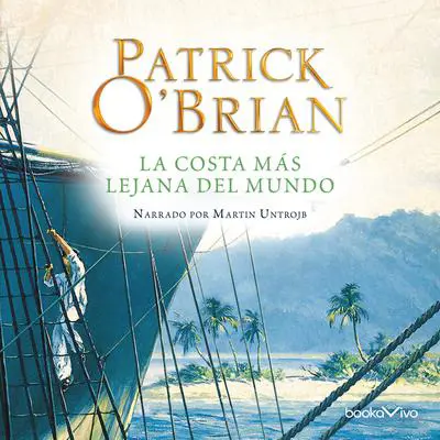 La costa más lejana del mundo Audibook, by Patrick O'Brian