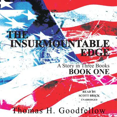 The Insurmountable Edge: Book One Audibook, by Thomas H. Goodfellow