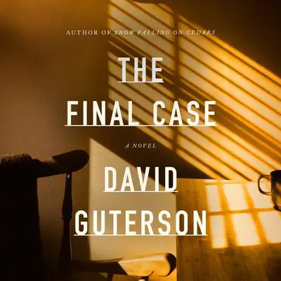 The Final Case: A novel Audibook, by David Guterson