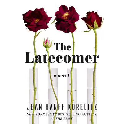 The Latecomer: A Novel Audibook, by Jean Hanff Korelitz