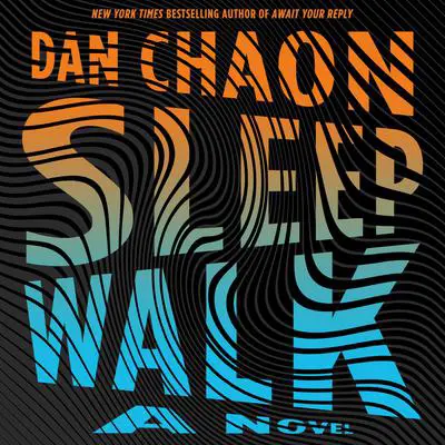 Sleepwalk: A Novel Audibook, by Dan Chaon