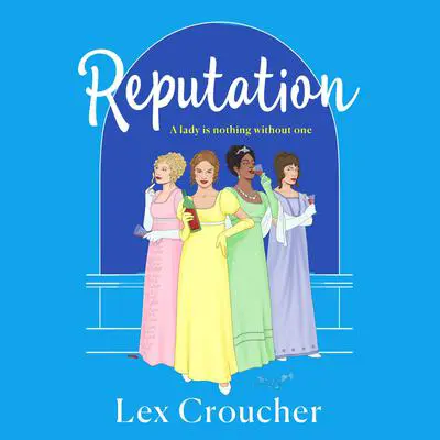Reputation: A Novel Audibook, by Lex Croucher
