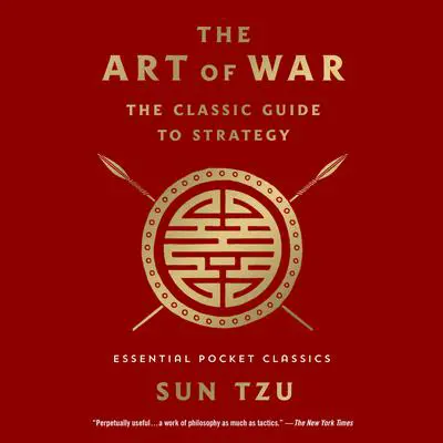 The Art of War: The Classic Guide to Strategy: Essential Pocket Classics Audibook, by Sun Tzu