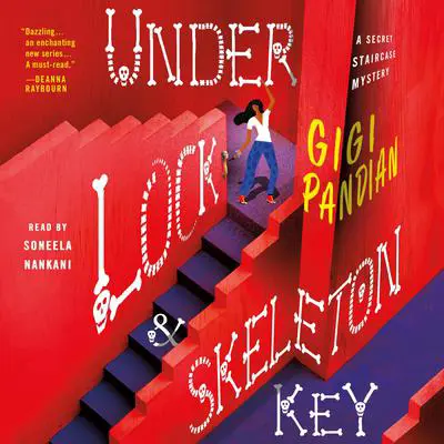 Under Lock & Skeleton Key: A Secret Staircase Mystery Audibook, by Gigi Pandian