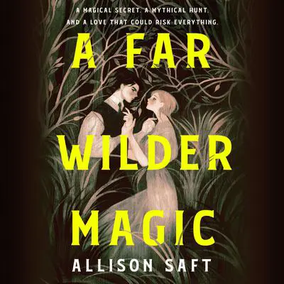 A Far Wilder Magic Audibook, by Allison Saft