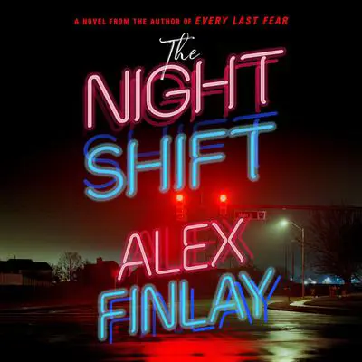 The Night Shift: A Novel Audibook, by Alex Finlay