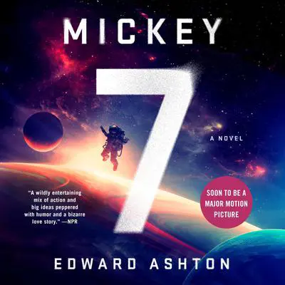 Mickey7: A Novel Audibook, by Edward Ashton