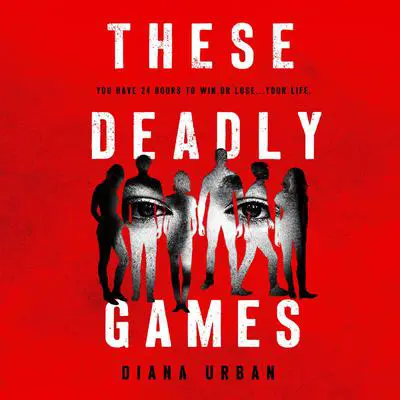 These Deadly Games Audibook, by Diana Urban