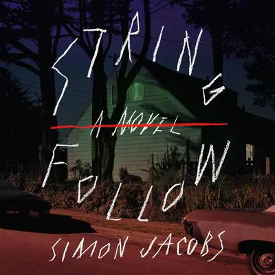 String Follow: A Novel Audibook, by Simon Jacobs