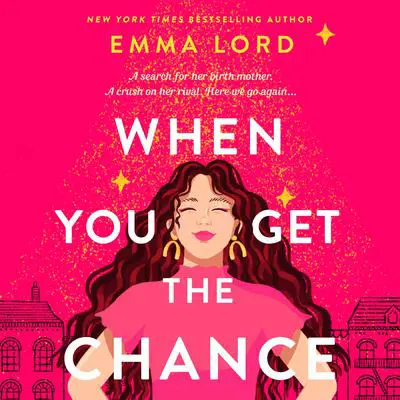 When You Get the Chance: A Novel Audibook, by Emma Lord