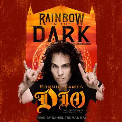 Rainbow in the Dark: The Autobiography Audibook, by Ronnie James Dio