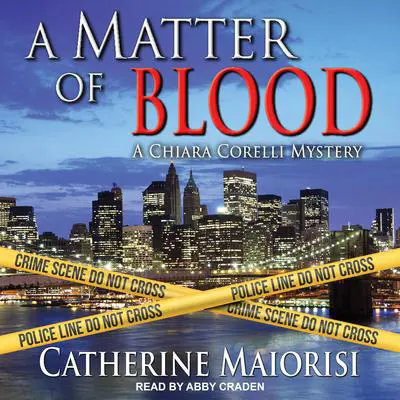 A Matter of Blood: A Chiara Corelli Mystery Audibook, by Catherine Maiorisi