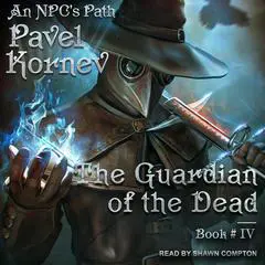 The Guardian of the Dead Audibook, by Pavel Kornev
