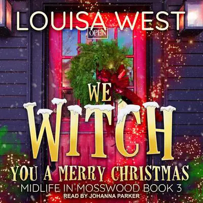 We Witch You a Merry Christmas Audibook, by Louisa West