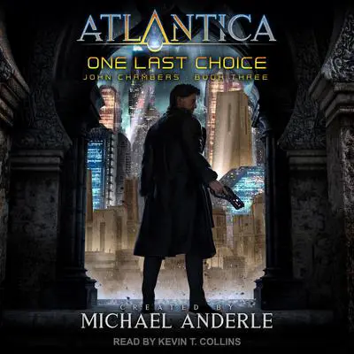 One Last Choice: An Atlantica Universe Adventure Audibook, by Michael Anderle