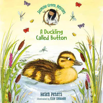 Jasmine Green Rescues: A Duckling Called Button Audibook, by Helen Peters