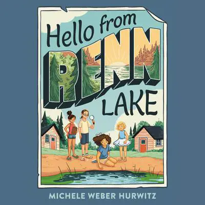 Hello from Renn Lake Audibook, by Michele Weber Hurwitz