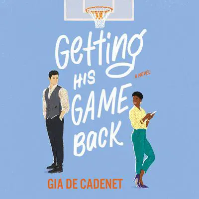 Getting His Game Back: A Novel Audibook, by Gia De Cadenet