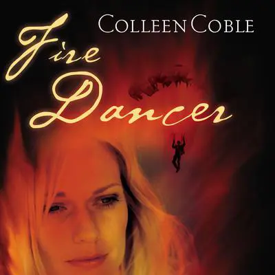 Fire Dancer Audibook, by Colleen Coble