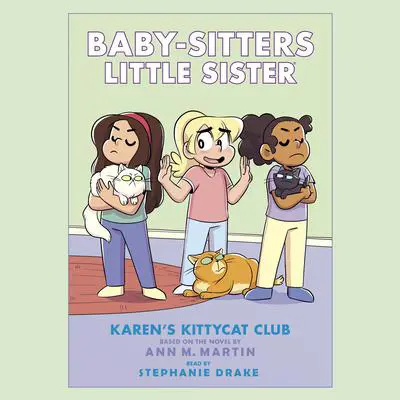 Karen's Kittycat Club (Baby-Sitters Little Sister #4) Audibook, by Ann M. Martin