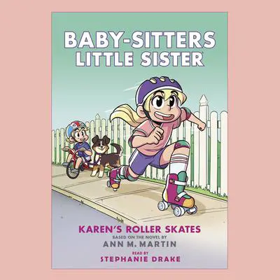 Karen's Roller Skates (Baby-sitters Little Sister #2) Audibook, by Ann M. Martin