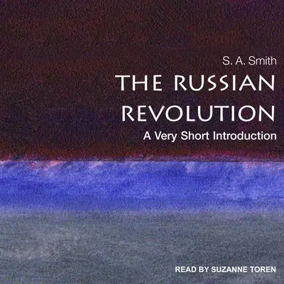 The Russian Revolution: A Very Short Introduction Audibook, by S.A. Smith