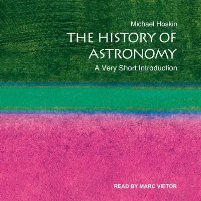 The History of Astronomy: A Very Short Introduction Audibook, by Michael Hoskin