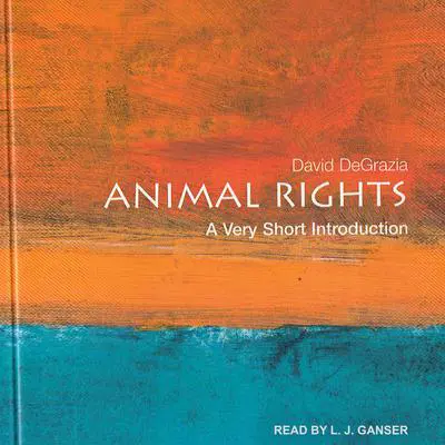 Animal Rights: A Very Short Introduction Audibook, by David DeGrazia