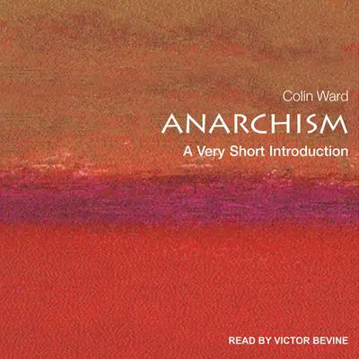 Anarchism: A Very Short Introduction Audibook, by Colin Ward
