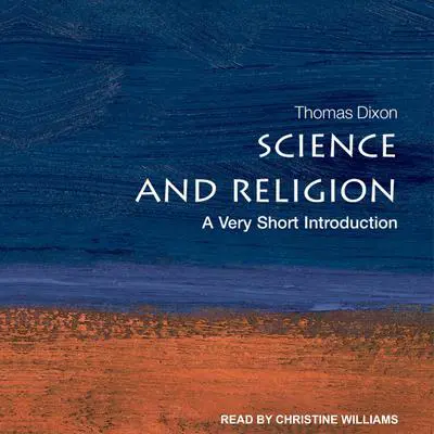 Science and Religion: A Very Short Introduction Audibook, by Thomas Dixon