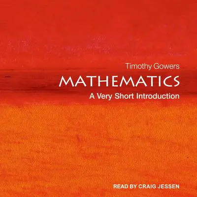 Mathematics: A Very Short Introduction Audibook, by Timothy Gowers