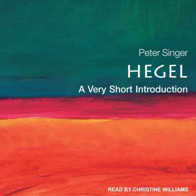 Hegel: A Very Short Introduction Audibook, by Peter Singer