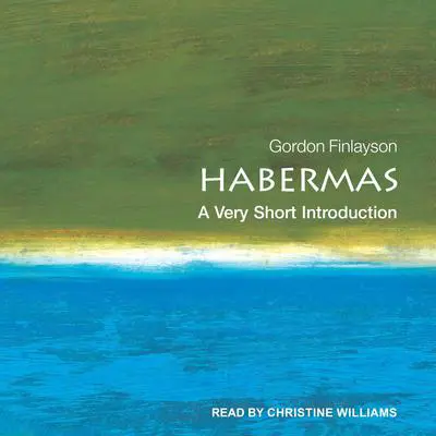 Habermas: A Very Short Introduction Audibook, by Gordon Finlayson
