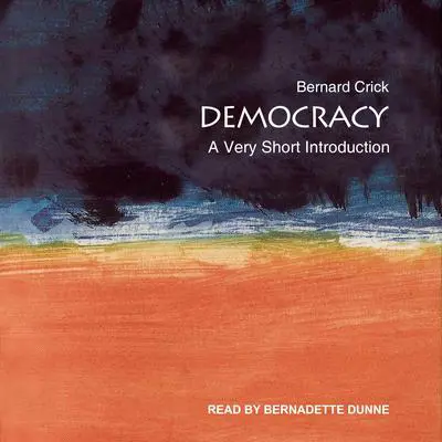 Democracy: A Very Short Introduction Audibook, by Bernard Crick