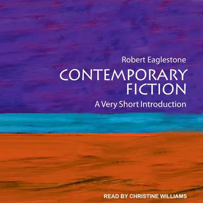 Contemporary Fiction: A Very Short Introduction Audibook, by Robert Eaglestone