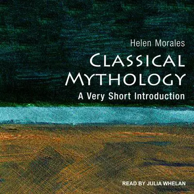 Classical Mythology: A Very Short Introduction Audibook, by Helen Morales
