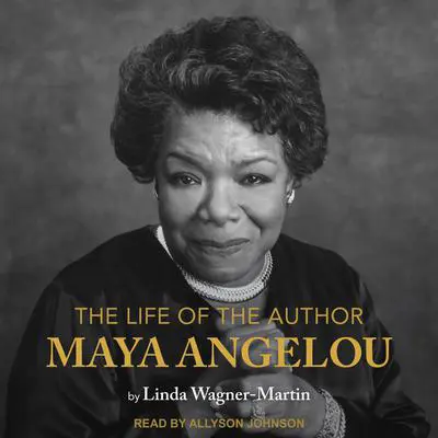 The Life of the Author: Maya Angelou Audibook, by Linda Wagner-Martin