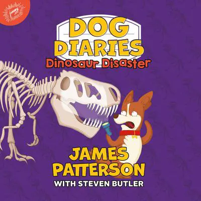Dog Diaries: Dinosaur Disaster Audibook, by James Patterson