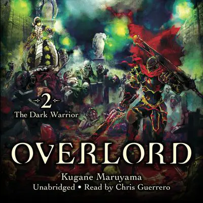 Overlord, Vol. 2: The Dark Warrior Audibook, by Kugane Maruyama