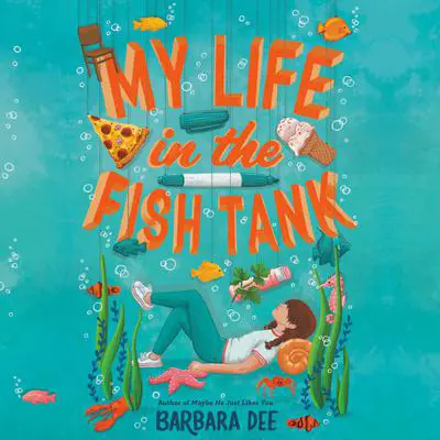 My Life in the Fish Tank Audibook, by Barbara Dee