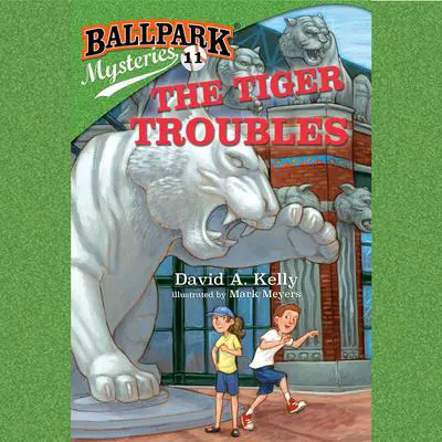 Ballpark Mysteries #11: The Tiger Troubles Audibook, by David A. Kelly