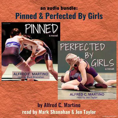 An Audio Bundle: Pinned & Perfected By Girls Audibook, by Alfred C. Martino