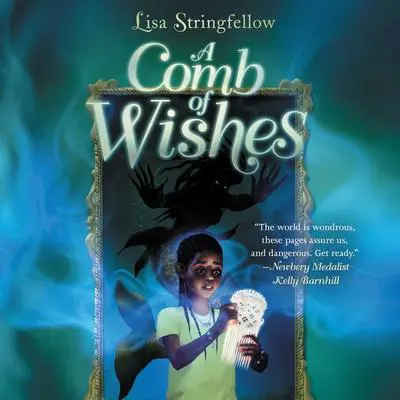 A Comb of Wishes Audibook, by Lisa Stringfellow