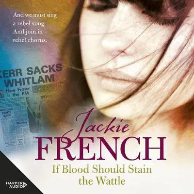 If Blood Should Stain the Wattle (The Matilda Saga, #6) Audibook, by Jackie French