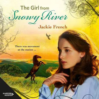 The Girl from Snowy River (The Matilda Saga, #2) Audibook, by Jackie French