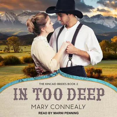 In Too Deep Audibook, by Mary Connealy