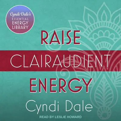 Raise Clairaudient Energy Audibook, by Cyndi Dale