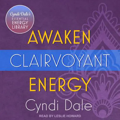 Awaken Clairvoyant Energy Audibook, by Cyndi Dale