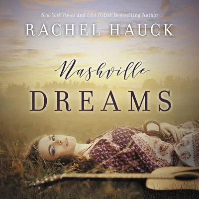 Nashville Dreams Audibook, by Rachel Hauck